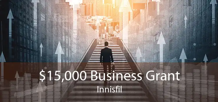 $15,000 Business Grant Innisfil